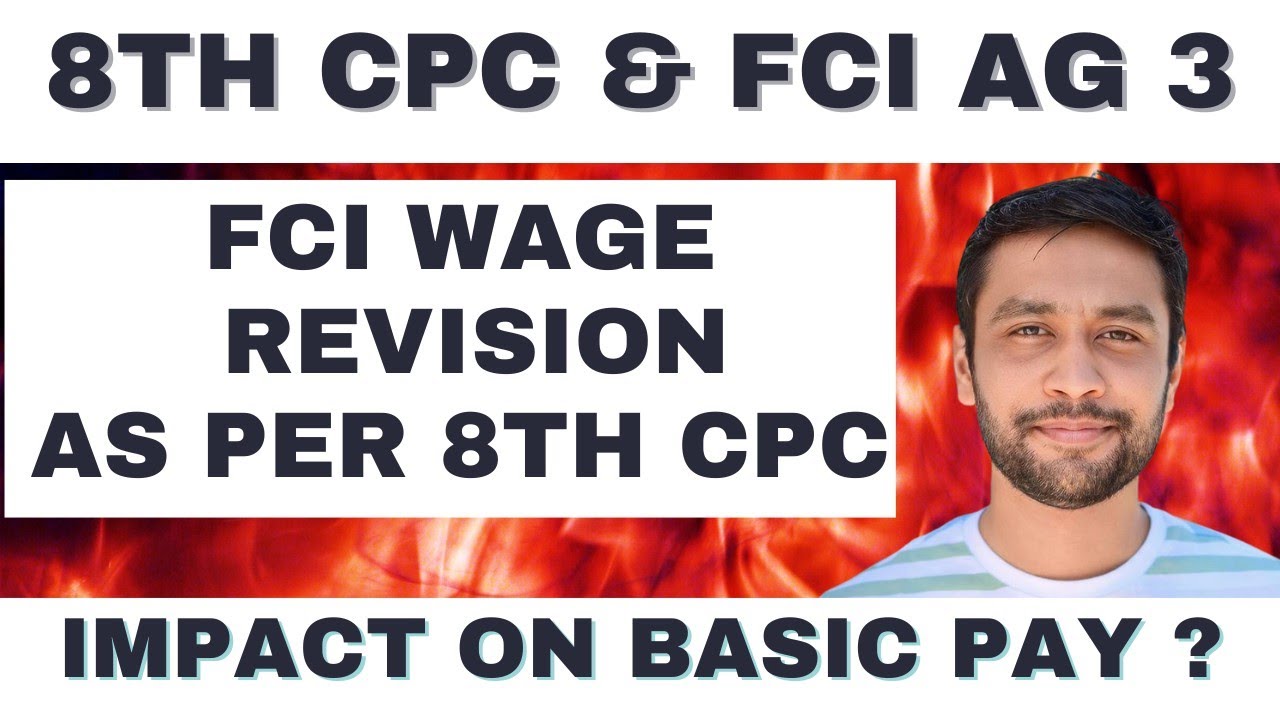 FCI AG 3 Wage Revision Included In 8th Pay Commission? High Increase Basic Pay after Next Revision