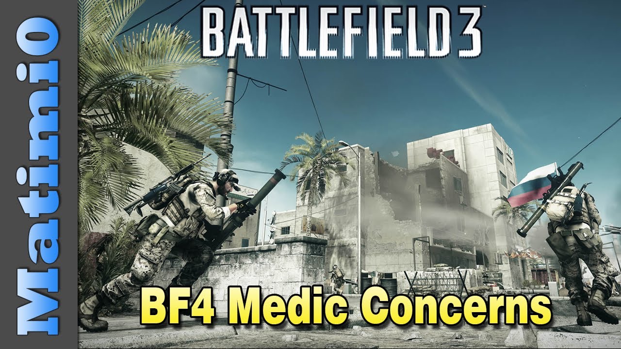 BF4 Medic Concerns - Reducing Their Power (Battlefield 3 Gameplay/Commentary)