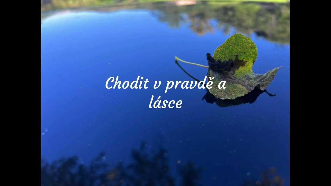 Chodit v pravdě a lásce -Vojtěch Kodet