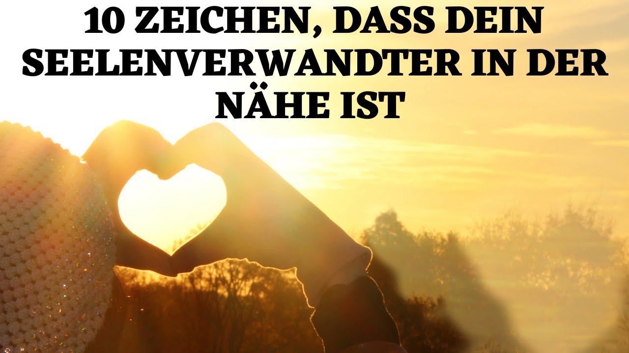 10 Zeichen, dass dein Seelenverwandter in der Nähe ist und du wirst nicht mehr lange warten!