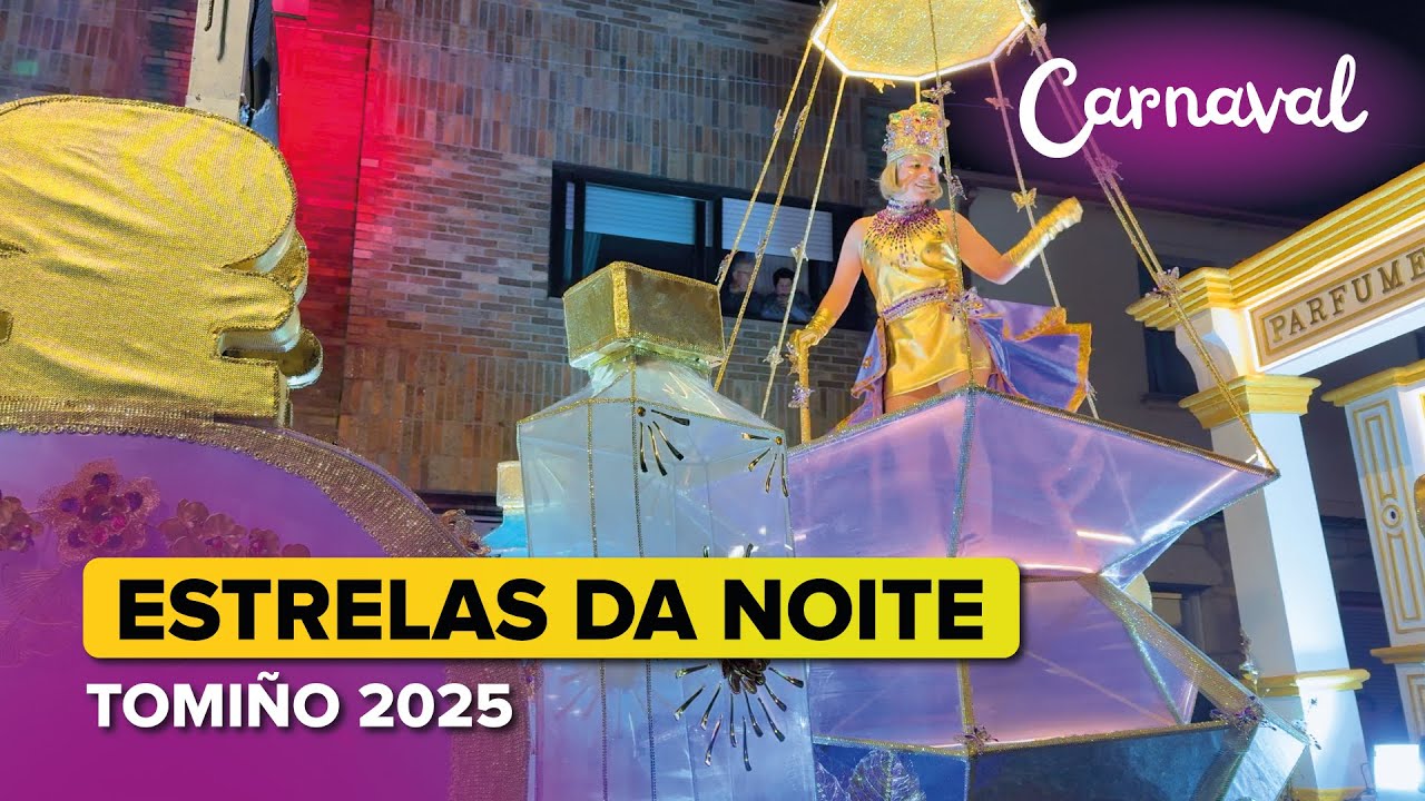 🎉 Comparsa ESTRELAS DA NOITE de Tomi&ntilde;o 🥳 | CARNAVAL de Tomi&ntilde;o 2025 🎭
