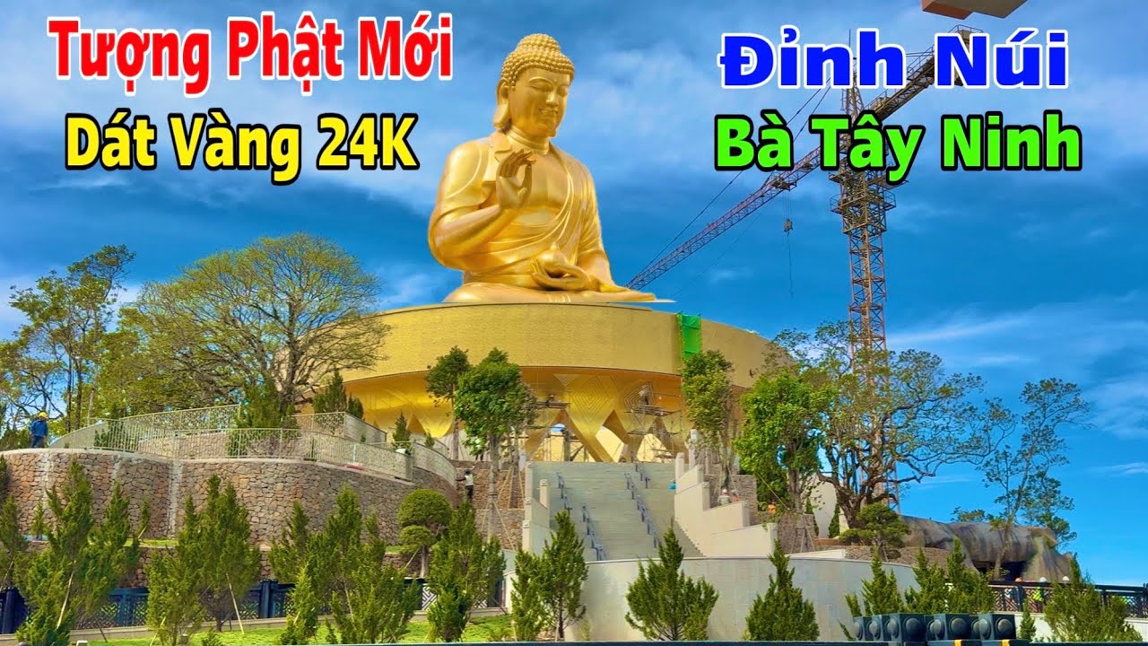  Núi Bà Tây Ninh Sắp Tổ Chức Lễ An Vị Tôn Tượng Đức Phật Câu Na Hàm Dát Vàng 24K 