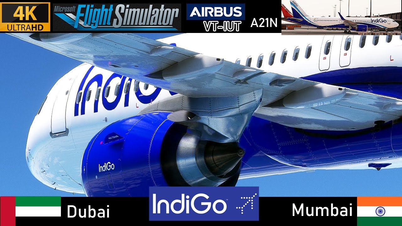 [4K] Dubai (AE) ✈ Mumbai (IN) | IndiGo A21N [VT-IUT] Full Flight | MSFS 2020