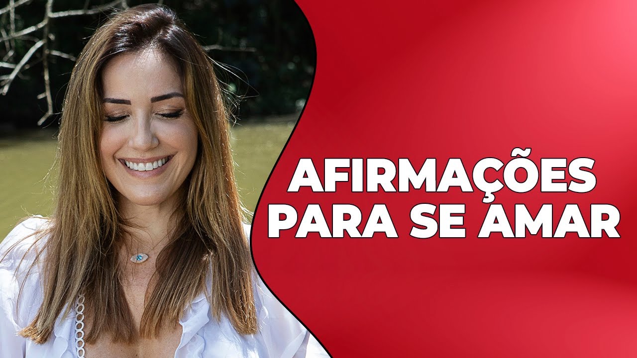 AFIRMAÇÕES POSITIVAS PARA SE AMAR | THAIS GALASSI