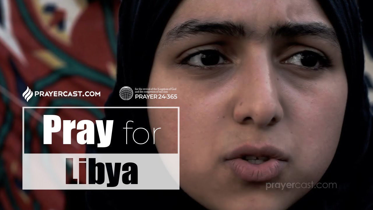 [Prayer24&middot;365] Pray for Libya- Prayercast