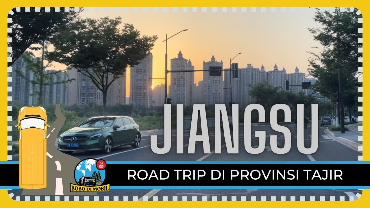 Et.3 Ep.149 | Road Trip JIANGSU | Provinsi dengan GDP Tertinggi Kedua di Tiongkok