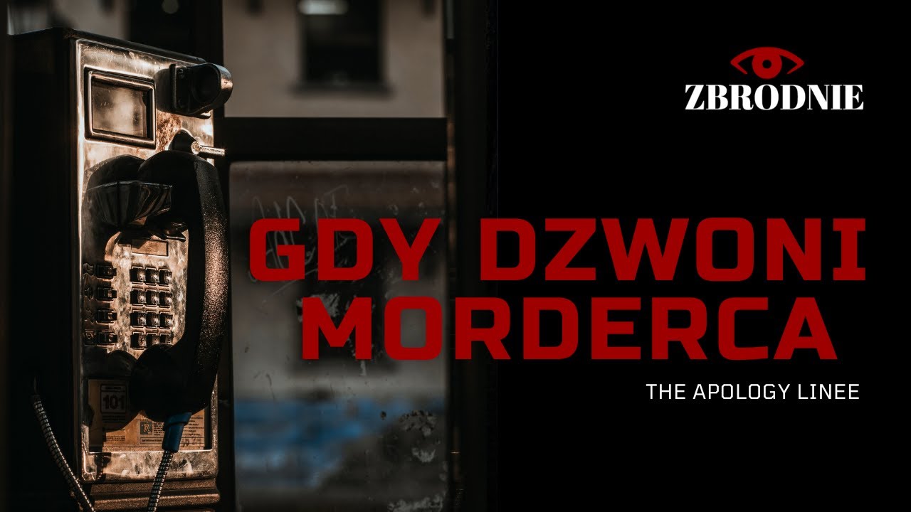 GDY DZWONI M0RDERCA - The Apology Line