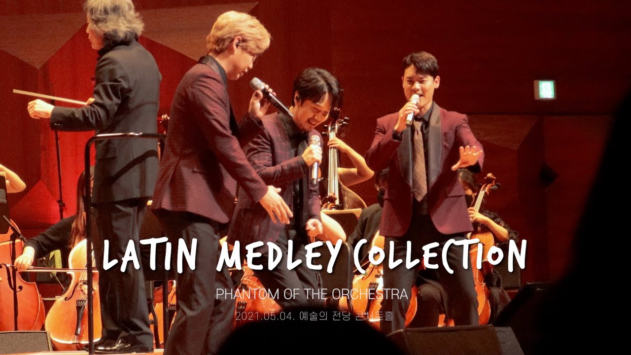 [PHANTOM OF THE ORCHESTRA][4K]  Latin Medley Collection_라포엠_유채훈_최성훈, 포르테 디 콰트로_손태진(210504)