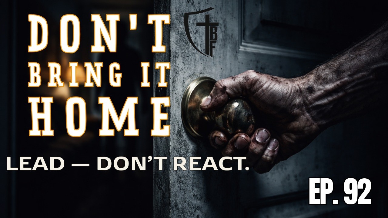 Episode 92: Don’t Bring It Home — How Christian Men Handle Stress and Lead with Presence
