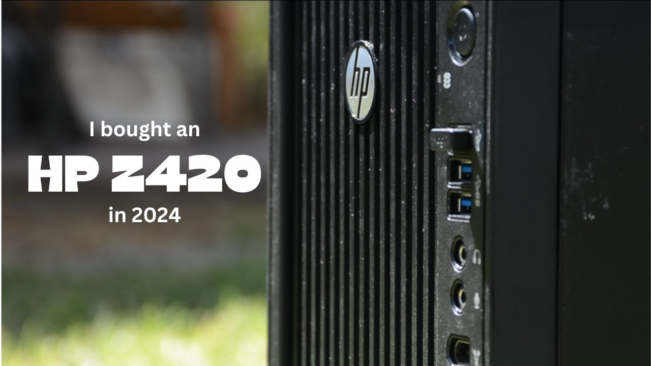 Why I Bought an HP Z420 in 2024
