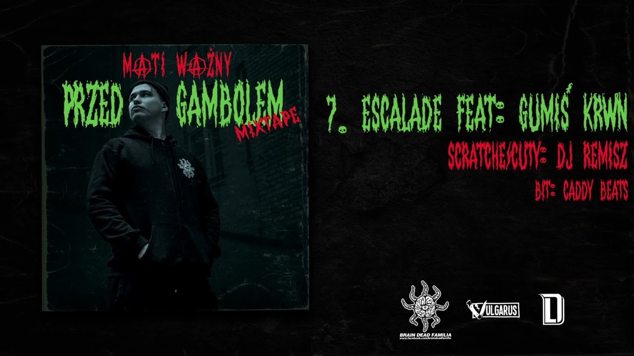 7. ESCALADE (FEAT: GUMIŚ KRWN, SCRATCHE: DJ REMISZ)
