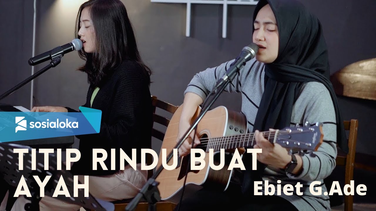 TITIP RINDU BUAT AYAH - EBIET G ADE | MICHELA THEA X UMIMMA KHUSNA