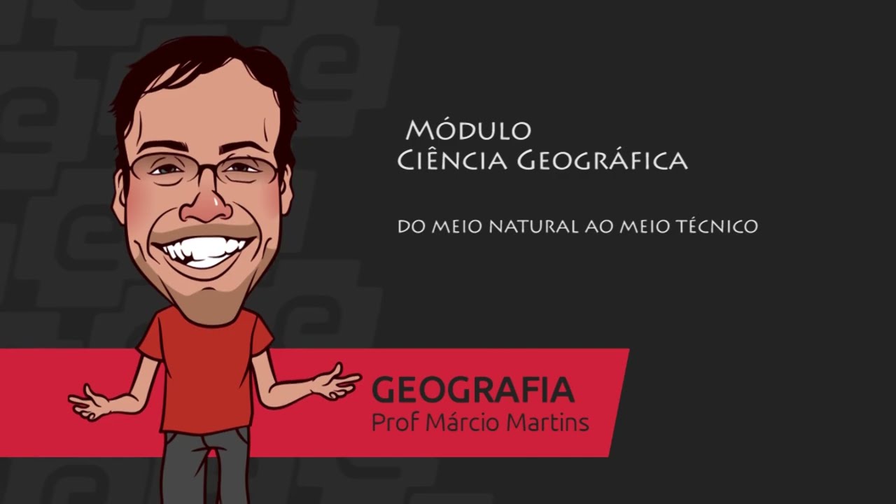 DO MEIO NATURAL AO MEIO TÉCNICO | Prof. Márcio