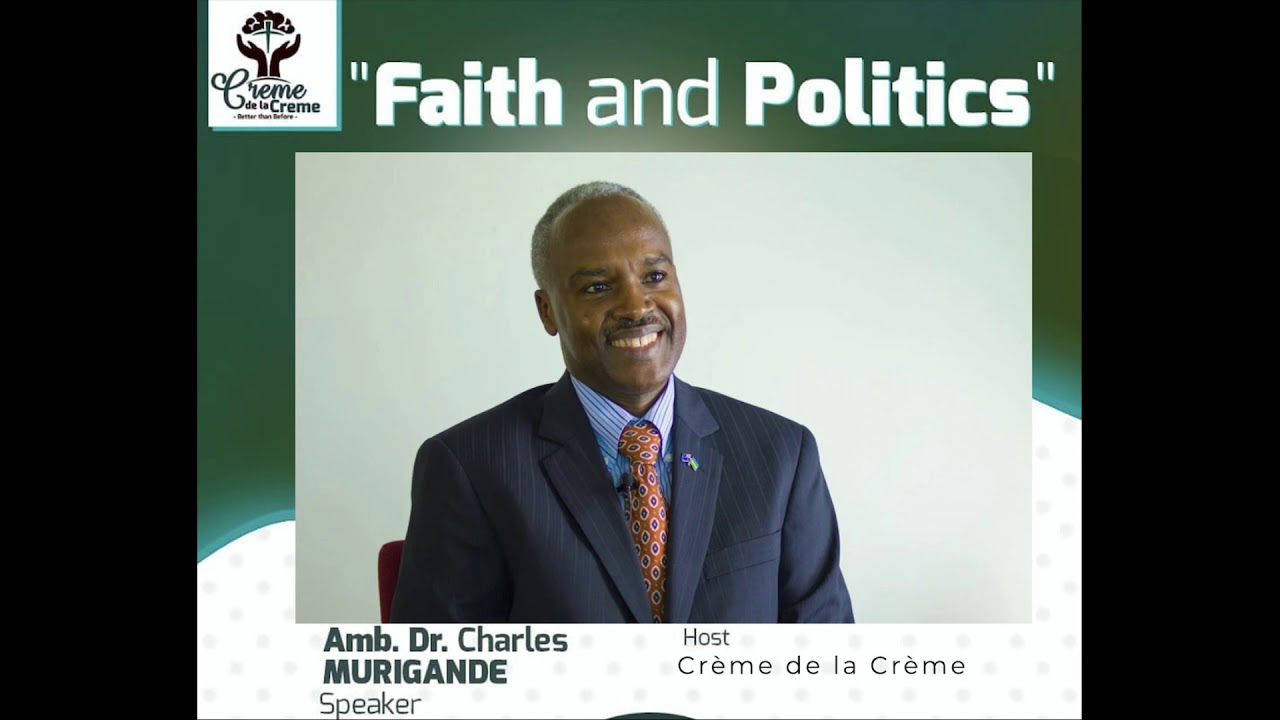 Imyizerere na Politike/Faith and Politics with Dr. Charles Murigande