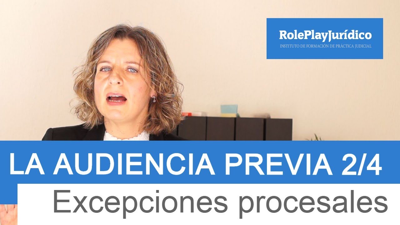 AUDIENCIA PREVIA 2.  Las Excepciones Procesales 2/4