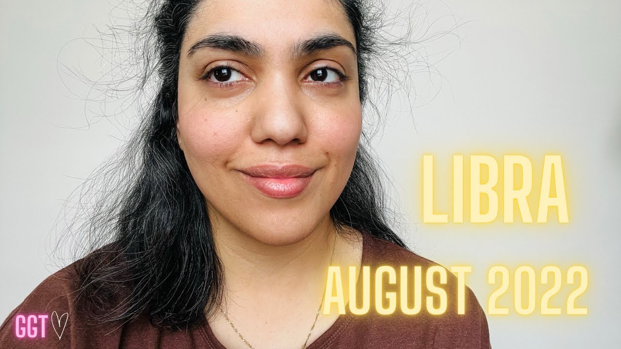 LIBRA AUGUST 2022- “Abundance in love and money!”