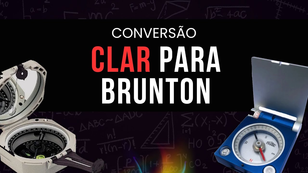CONVERSÃO RÁPIDA DE CLAR PARA BRUNTON - EXEMPLO