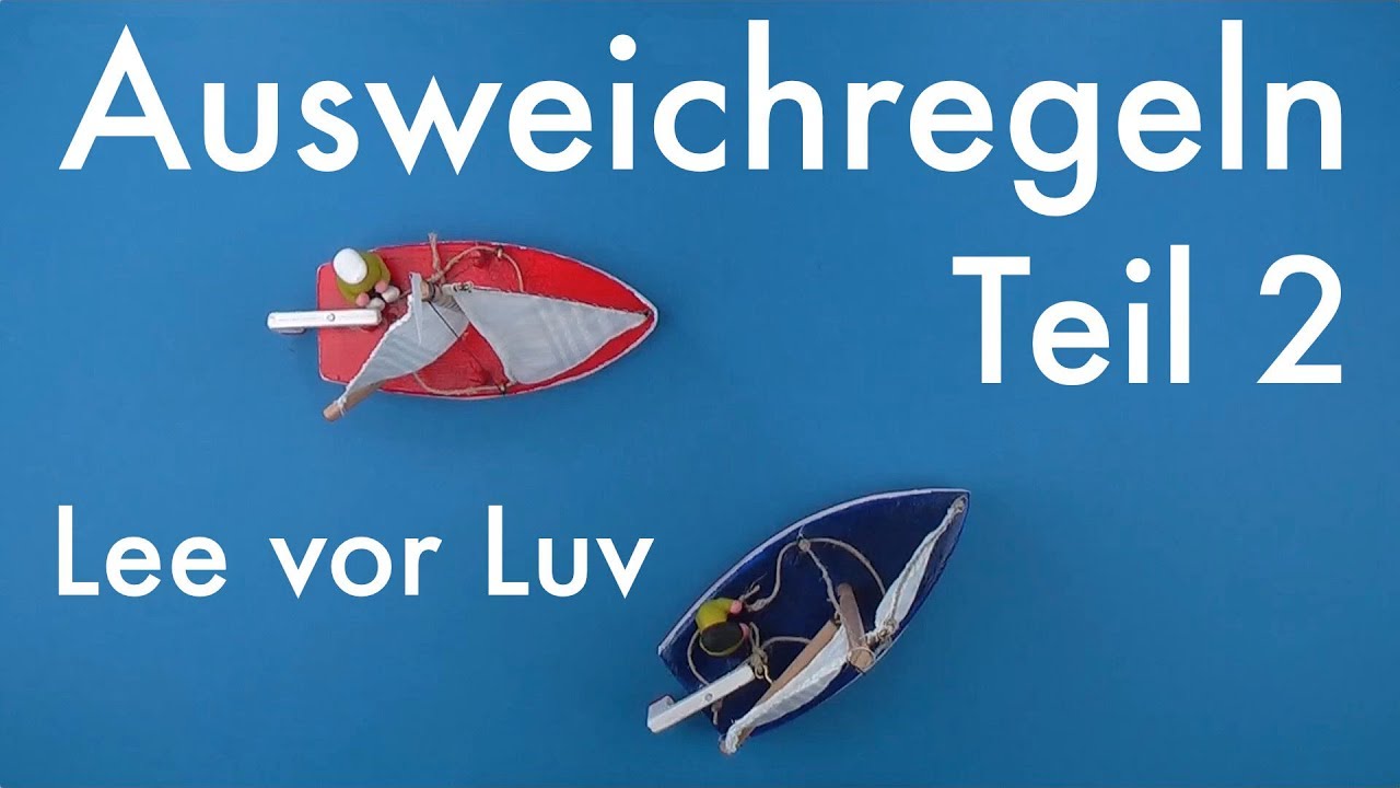 Ausweichregeln Teil 2 - Lee vor Luv | Segelkurs #17