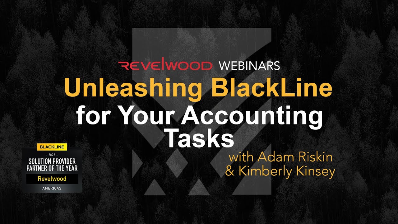 Unleashing BlackLine for Your Accounting Tasks | Revelwood Webinars