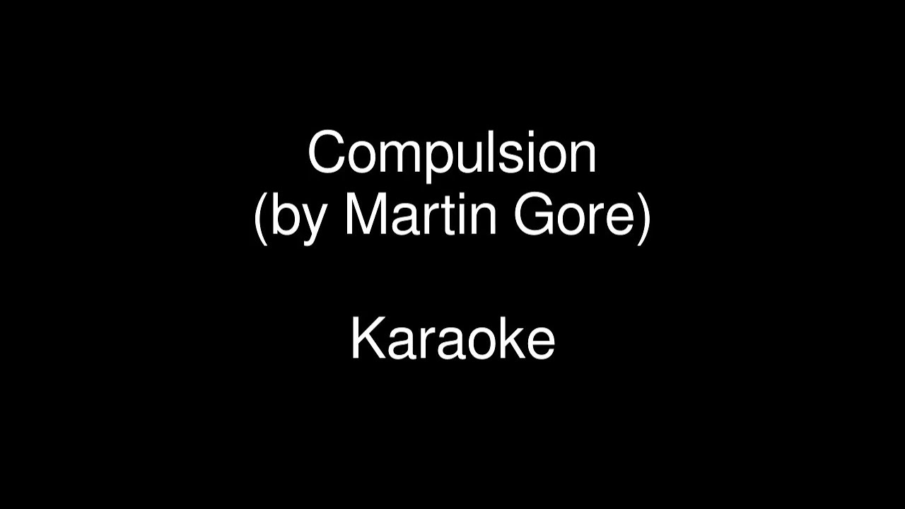 Compulsion by Martin Gore - Karaoke