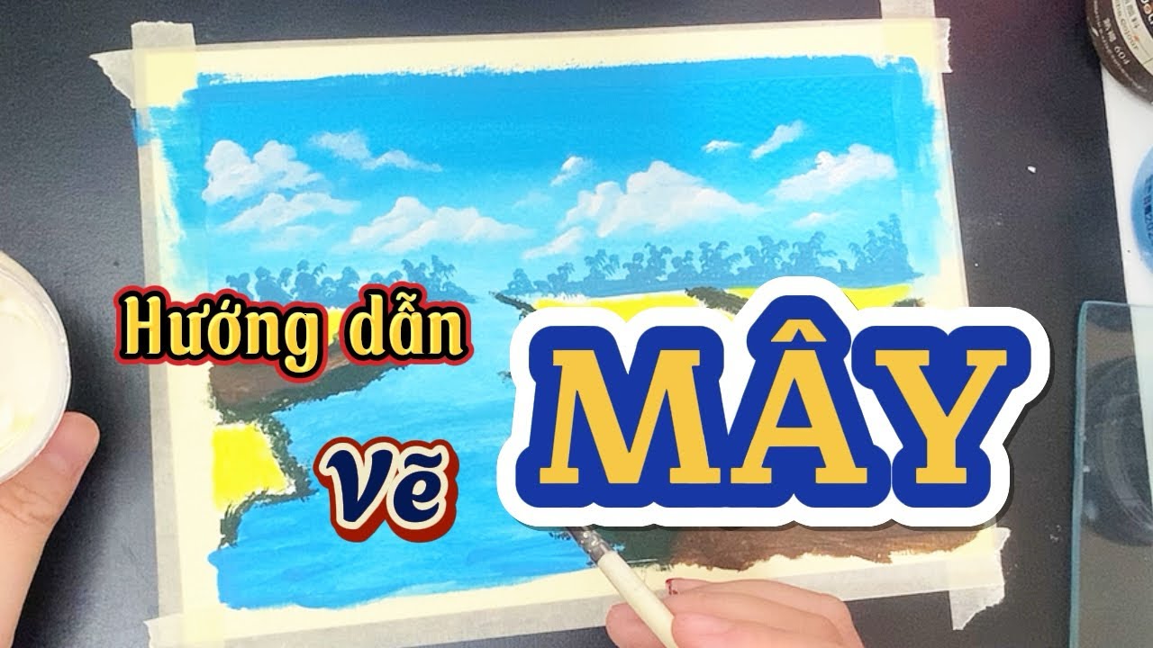 Hướng dẫn vẽ Mây bằng màu Nước, màu gouache P1