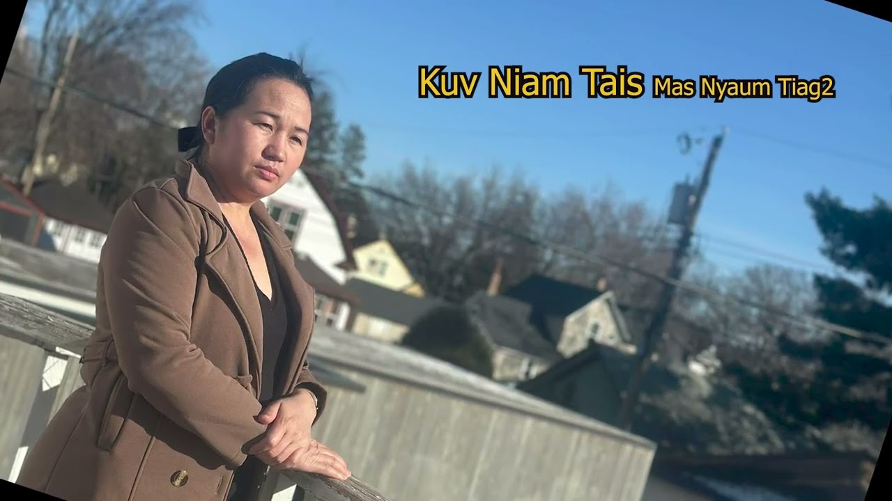 Kuv Niam Tais Mas Nyaum Tiag.2/27/2026