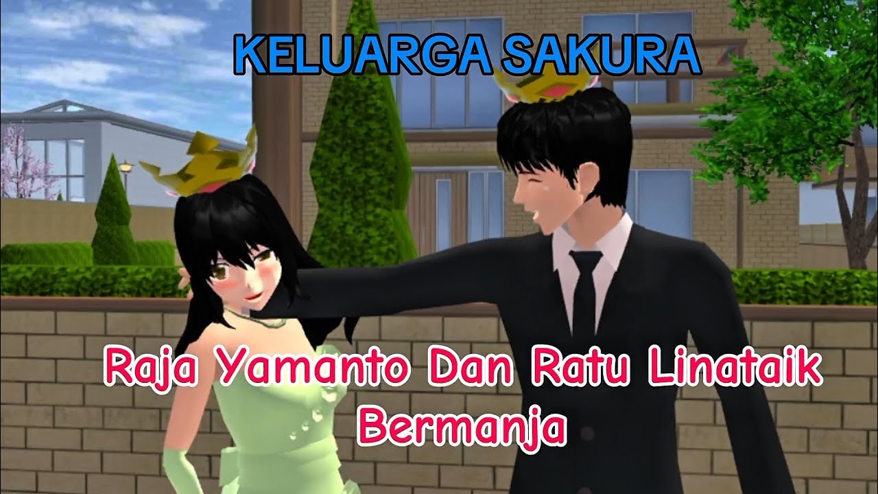 RAJA YAMANTO DAN RATU LINATAIK BERMANJA || KELUARGA SAKURA EPISODE 25 || SAKURA SCHOOL SIMULATOR 