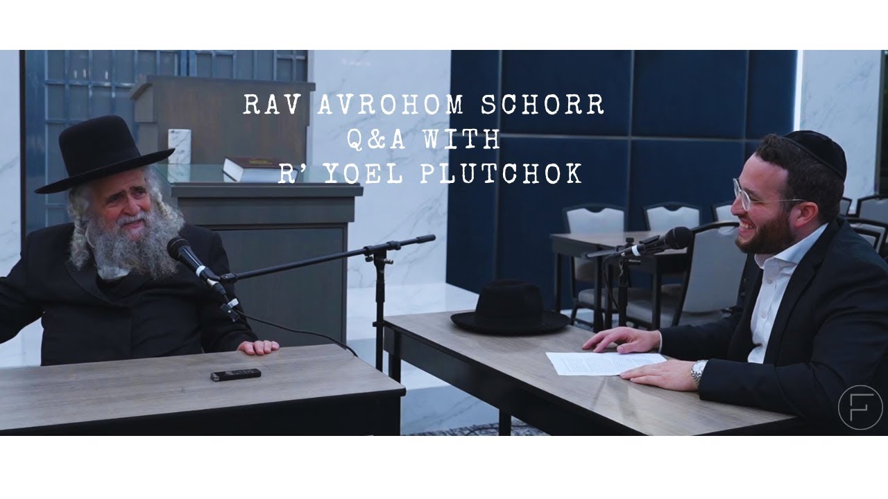 Rav Avrohom Schorr  Q&A With R' Yoel Plutchok