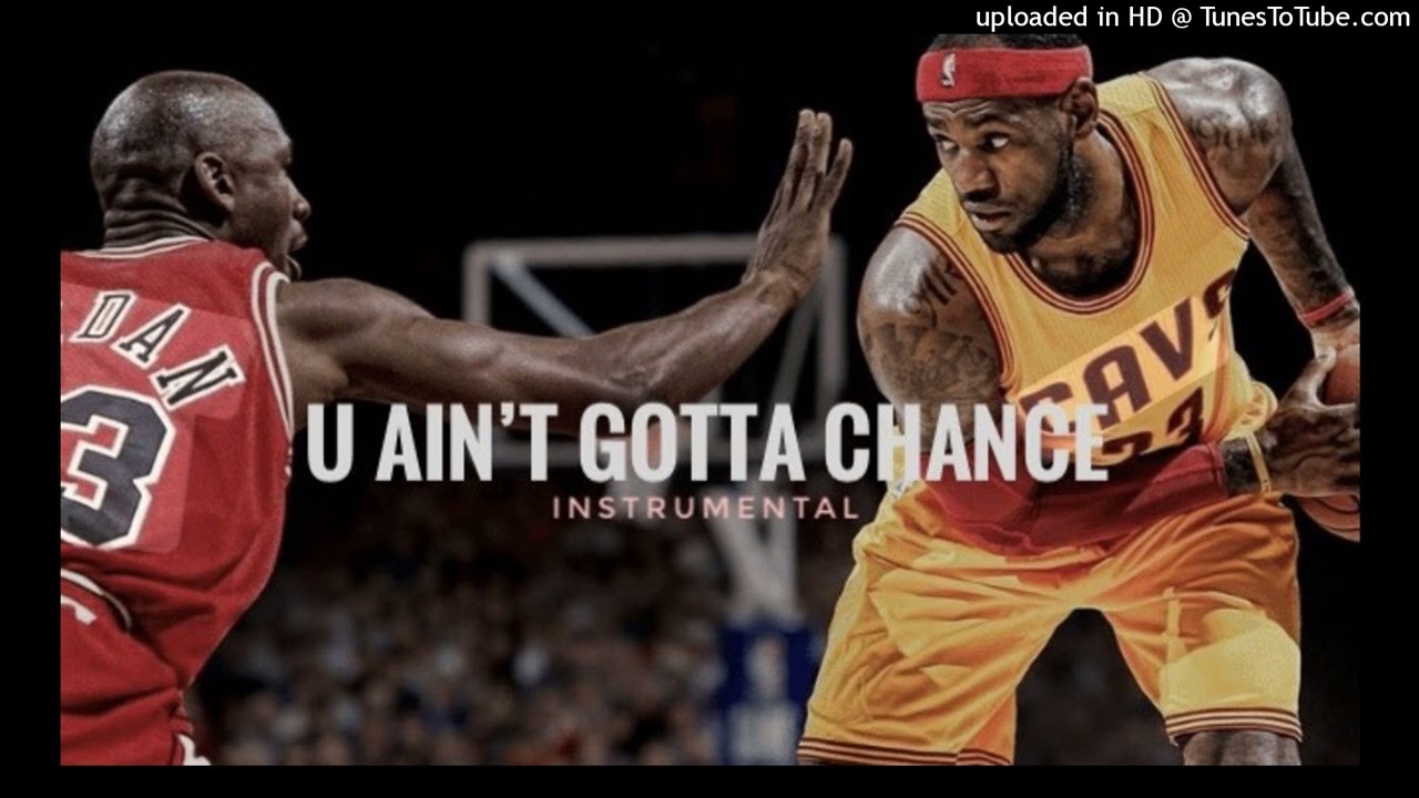 U Ain’t Gotta Chance - Instrumental