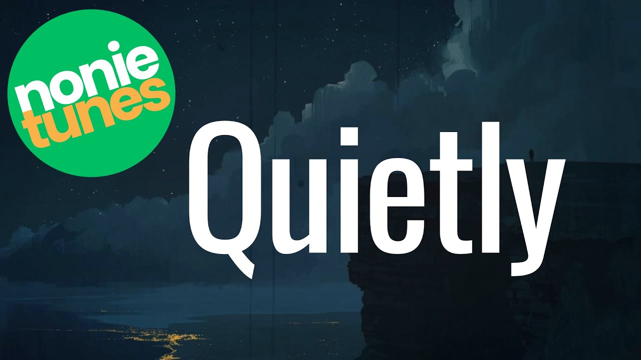 Quietly | NonieTunes | Side B - Volume I