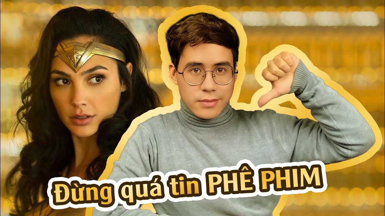 Đừng quá tin vào PHÊ PHIM - Vấn đề nữ quyền trong Wonder Woman