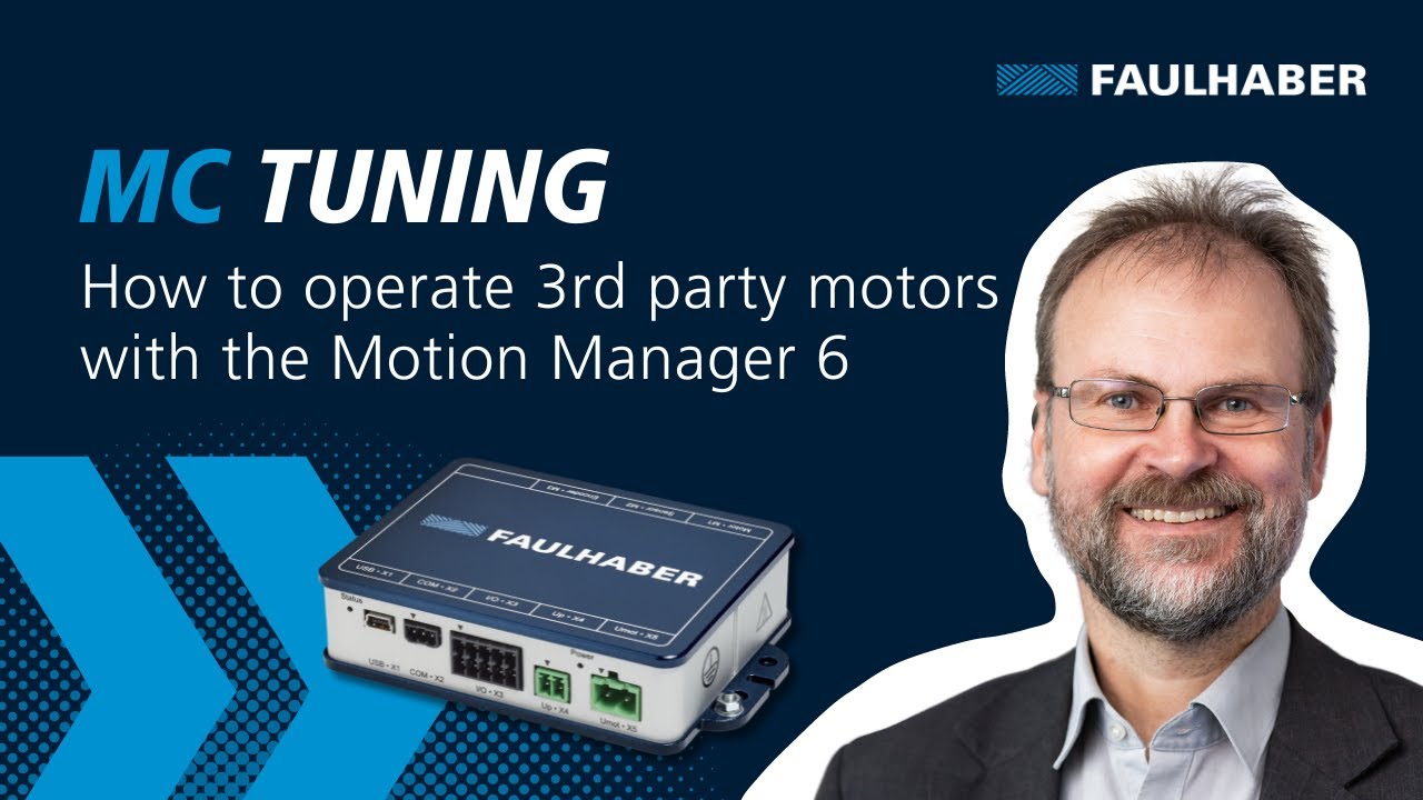 Motion Controller Tuning: How to operate 3rd party motors with Motion Manager - FAULHABER Drive Time