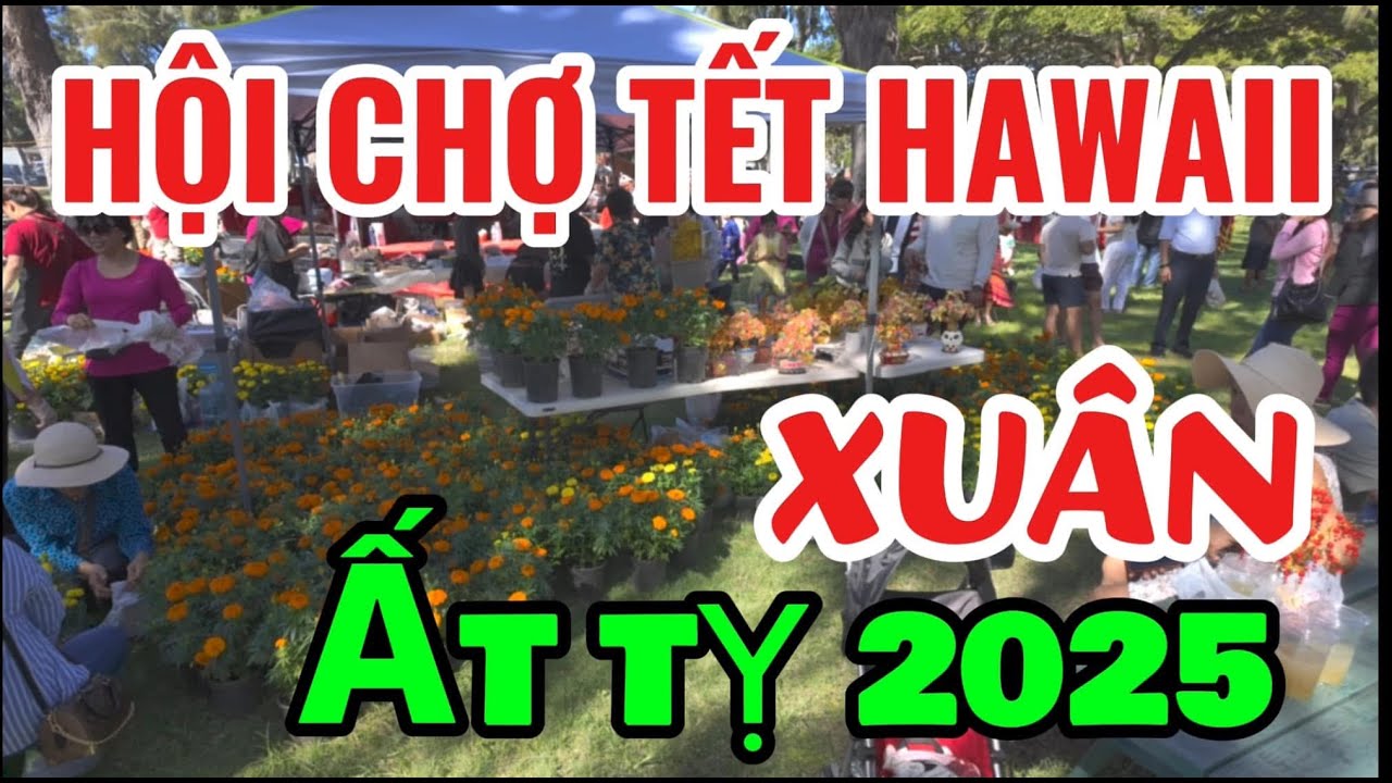 Hawaii 55-HỘI CHỢ TẾT HAWAII XUÂN ẤT TỴ 2025