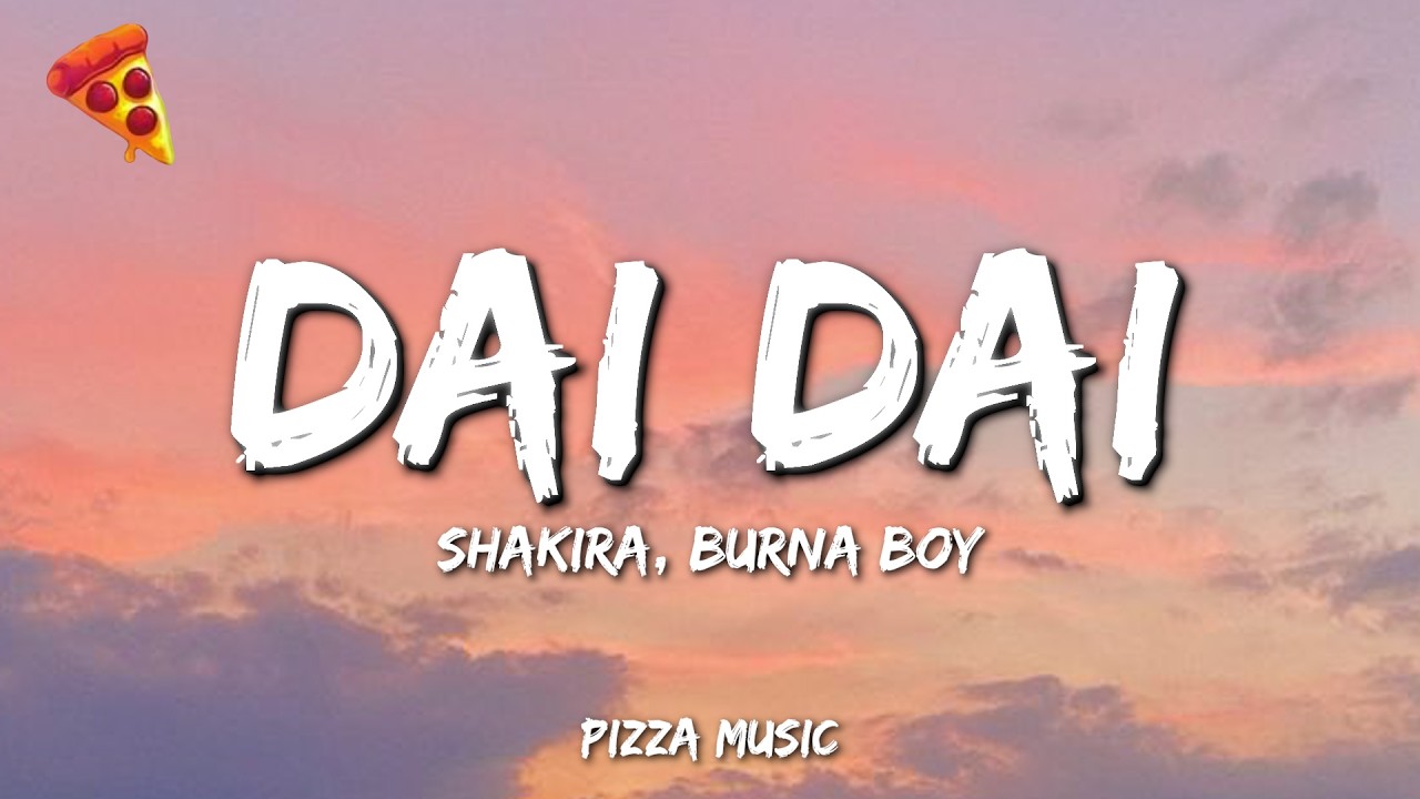 Shakira, Burna Boy - Dai Dai (Lyrics)