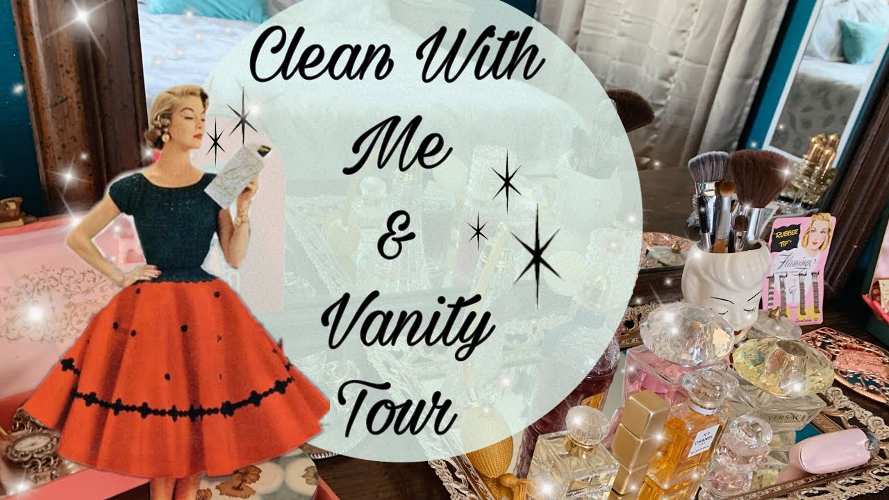 ✨CLEAN WITH ME 🧹 | VINTAGE VANITY TOUR 💄