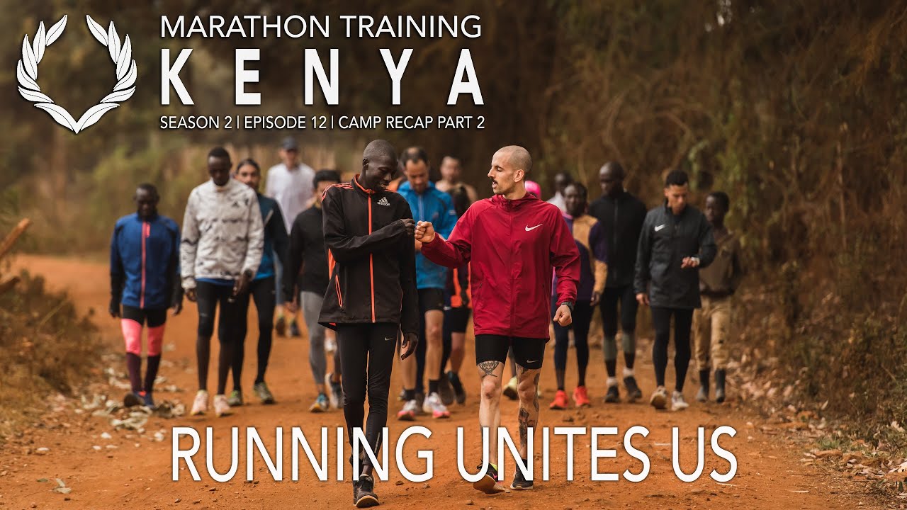 RUNNING UNITES US - CAMP RECAP PART 2 | Marathon Training in KENYA with LUIS ORTA | S02E12