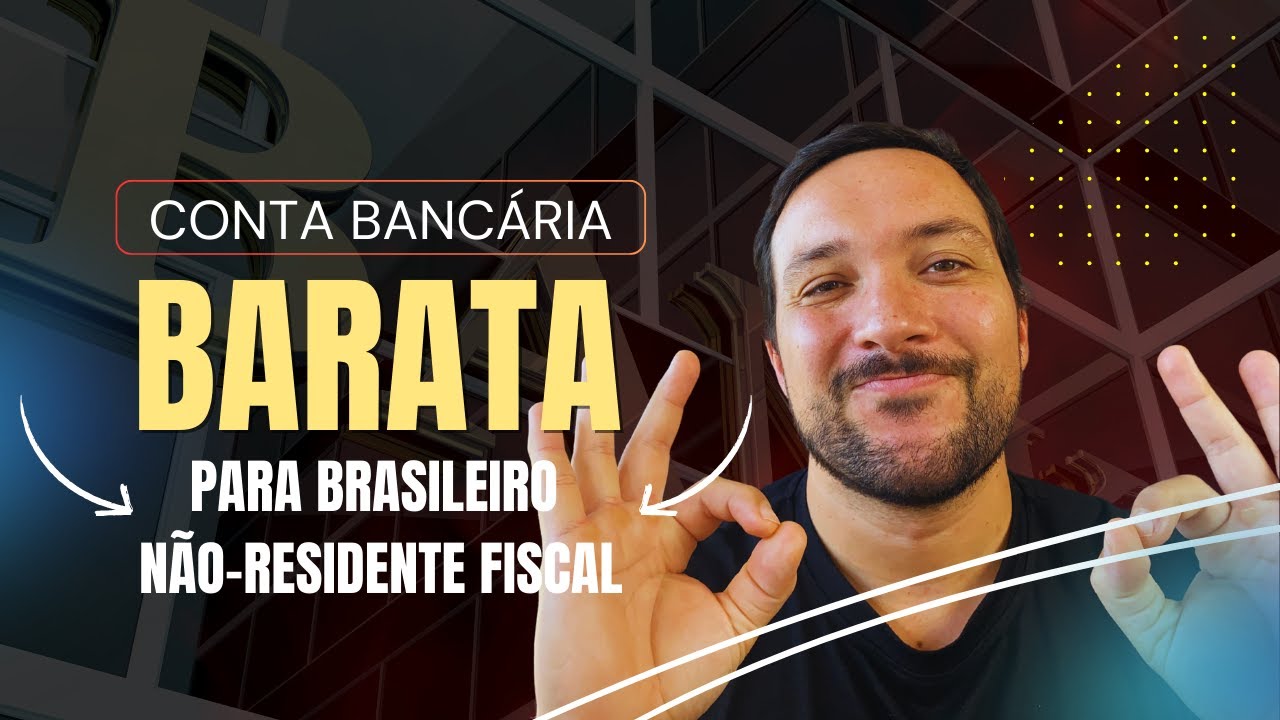 Onde Abrir Conta Banc&aacute;ria No Brasil Depois de Fazer a Sa&iacute;da Fiscal? | Conta Barata N&atilde;o Residente