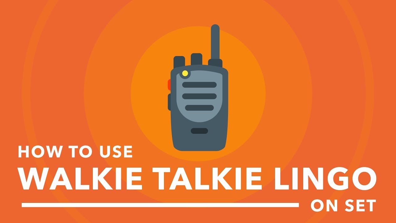 Walkie Talkie Lingo Everyone on Set Should Know