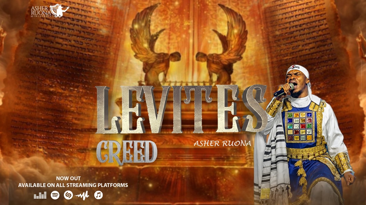LEVITE'S CREED || ASHER RUONA
