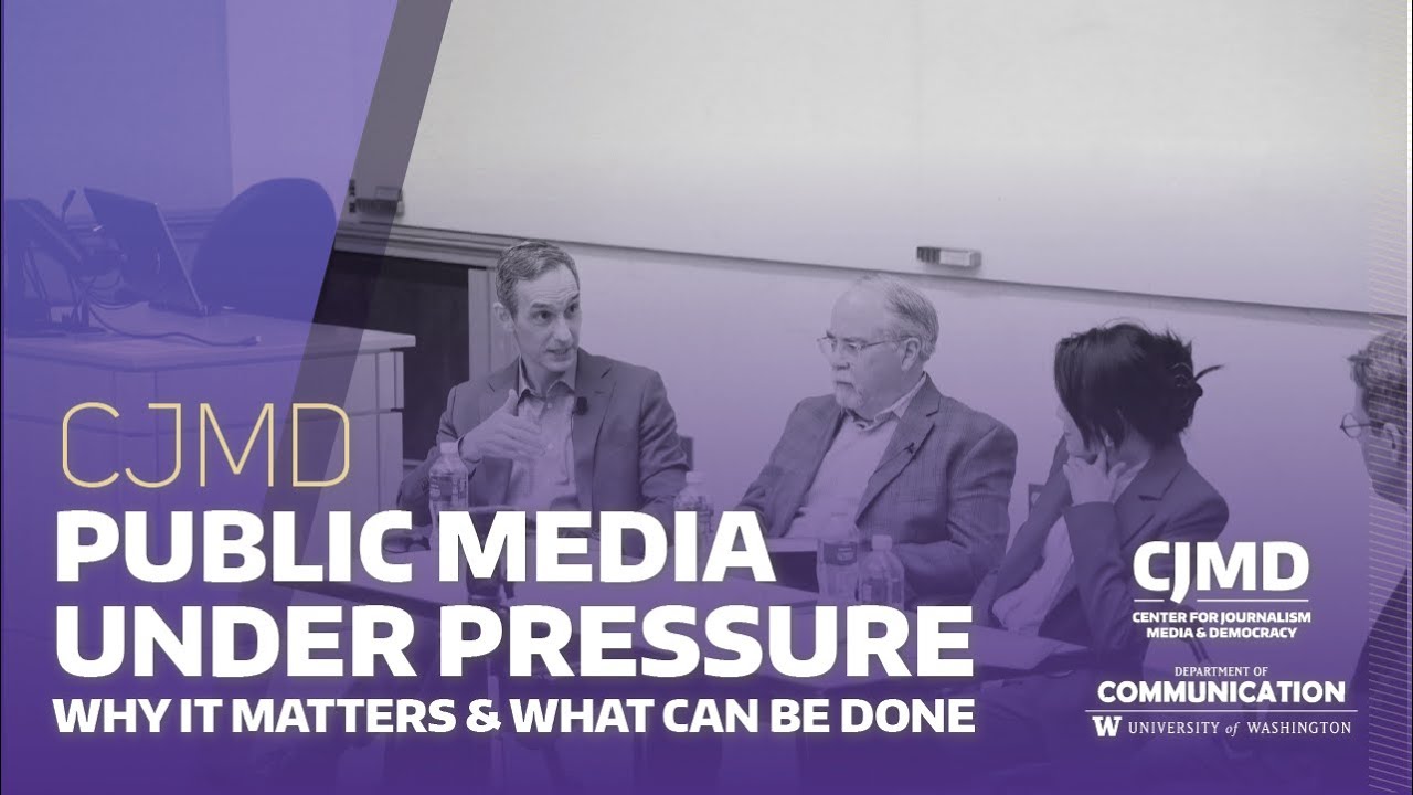 CJMD Event - Public Media Under Pressure: Why It Matters & What Can Be Done