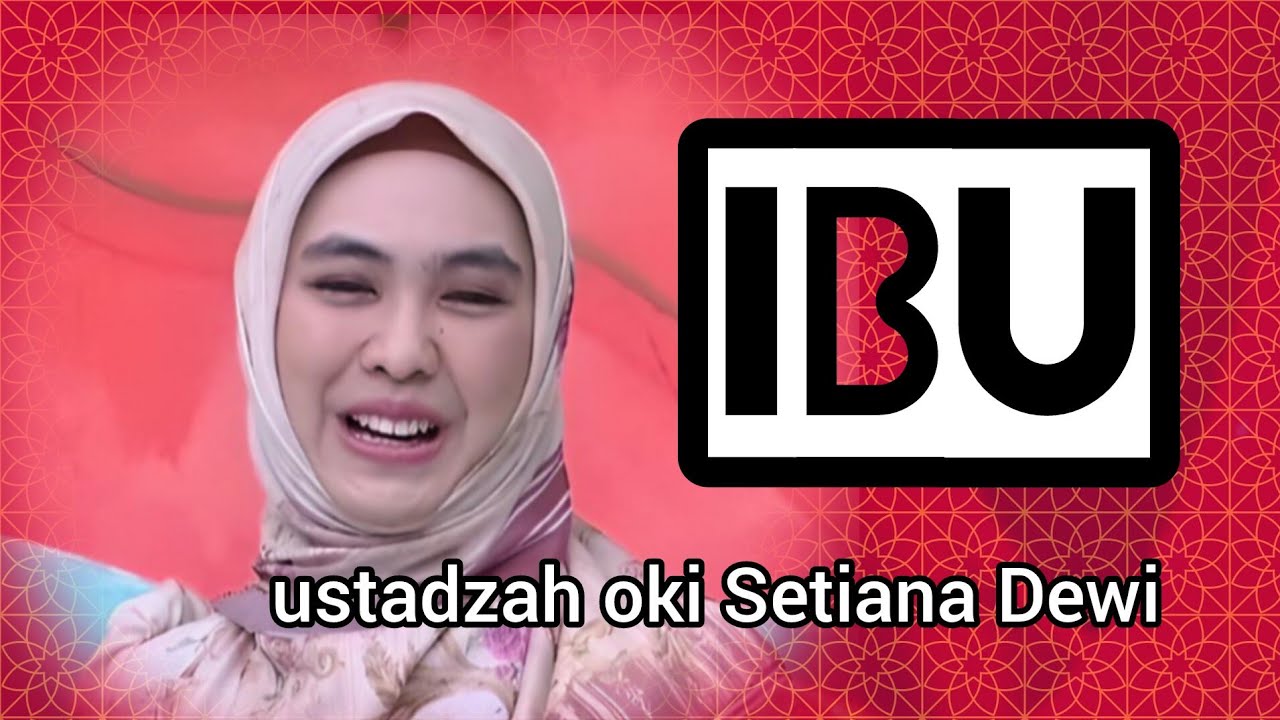 Peran Ibu dalam Keluarga👩&zwj;👧&zwj;👦 Ceramah Ustadzah Oki Setiana Dewi