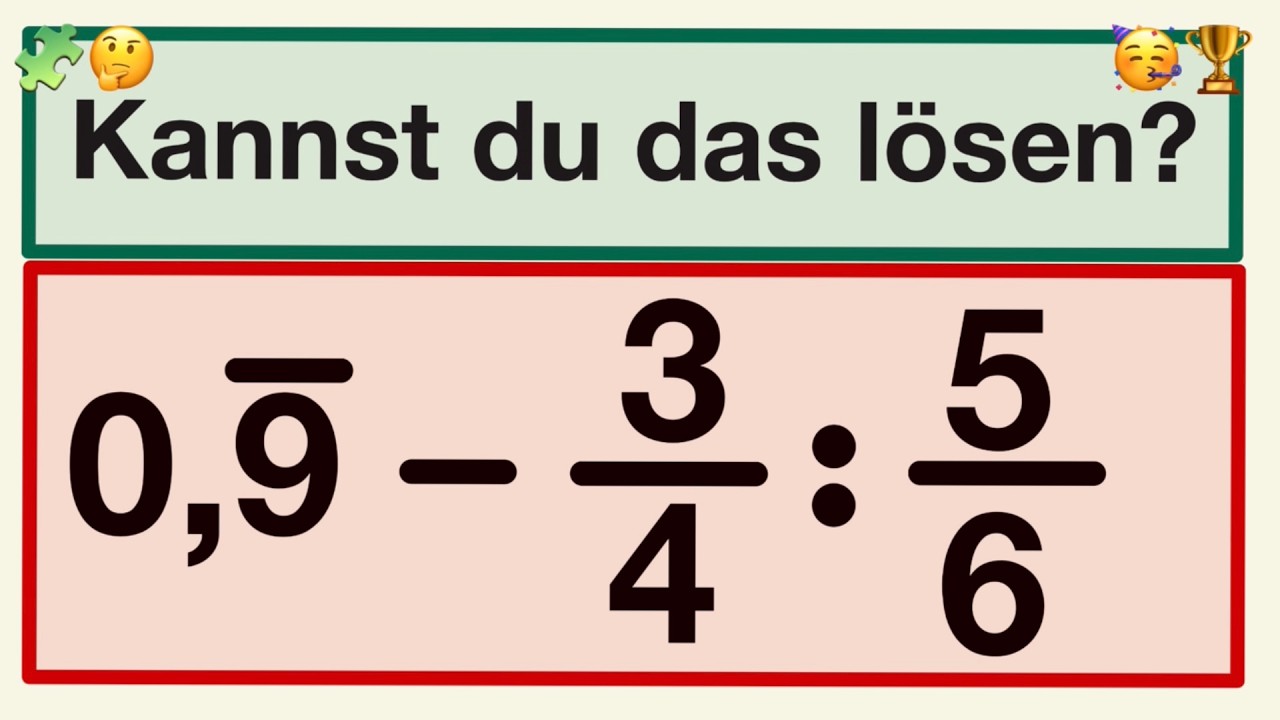 Kannst du das lösen? Periodische Dezimalzahl und Brüche