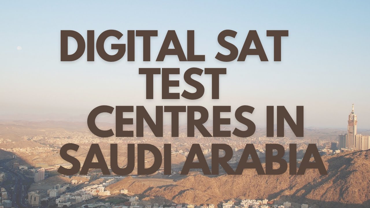 List of SAT Test Centres in Saudi Arabia | Riyadh | Jeddah | Mecca