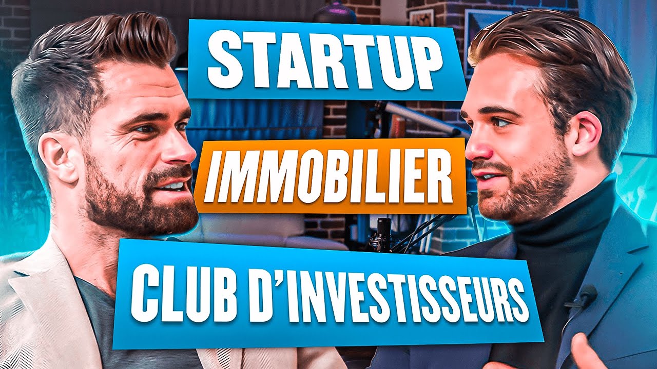 Club d'investisseurs, immobilier, startup feat Bastien Puccini | Podcast #8