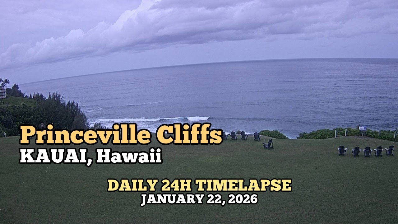Princeville Cliffs - Daily Timelapse: January 22, 2026 [Kauai, Hawaii, USA]
