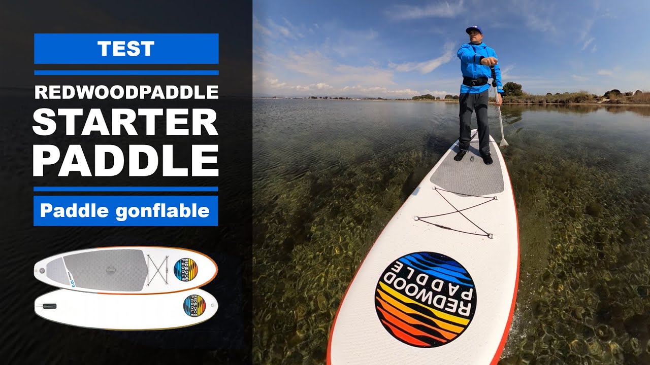 Paddle gonflable STARTER de REDWOODPADDLE (test, avis et review)