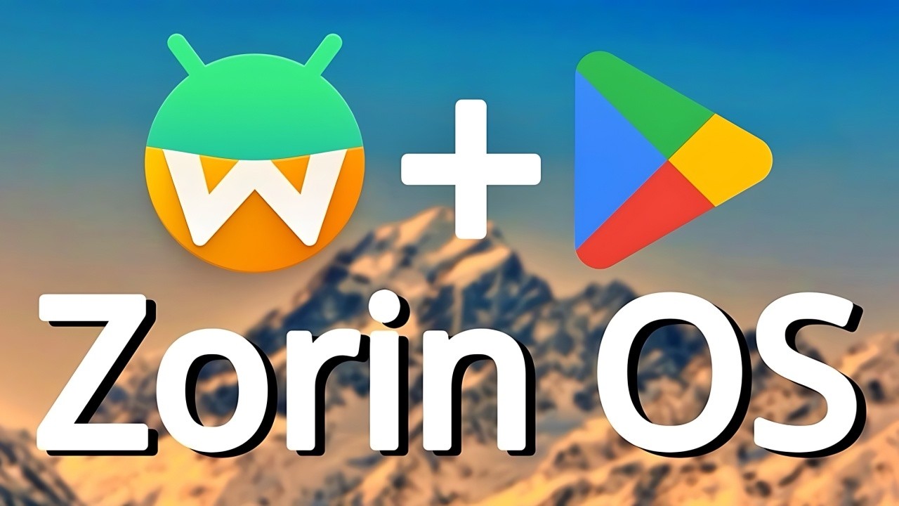 Waydroid на Zorin OS (2026): Полное руководство по Google Play Store