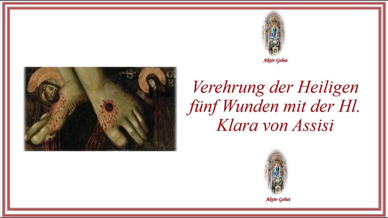 Verehrung der Heiligen f&uuml;nf Wunden mit der Hl. Klara von Assisi.