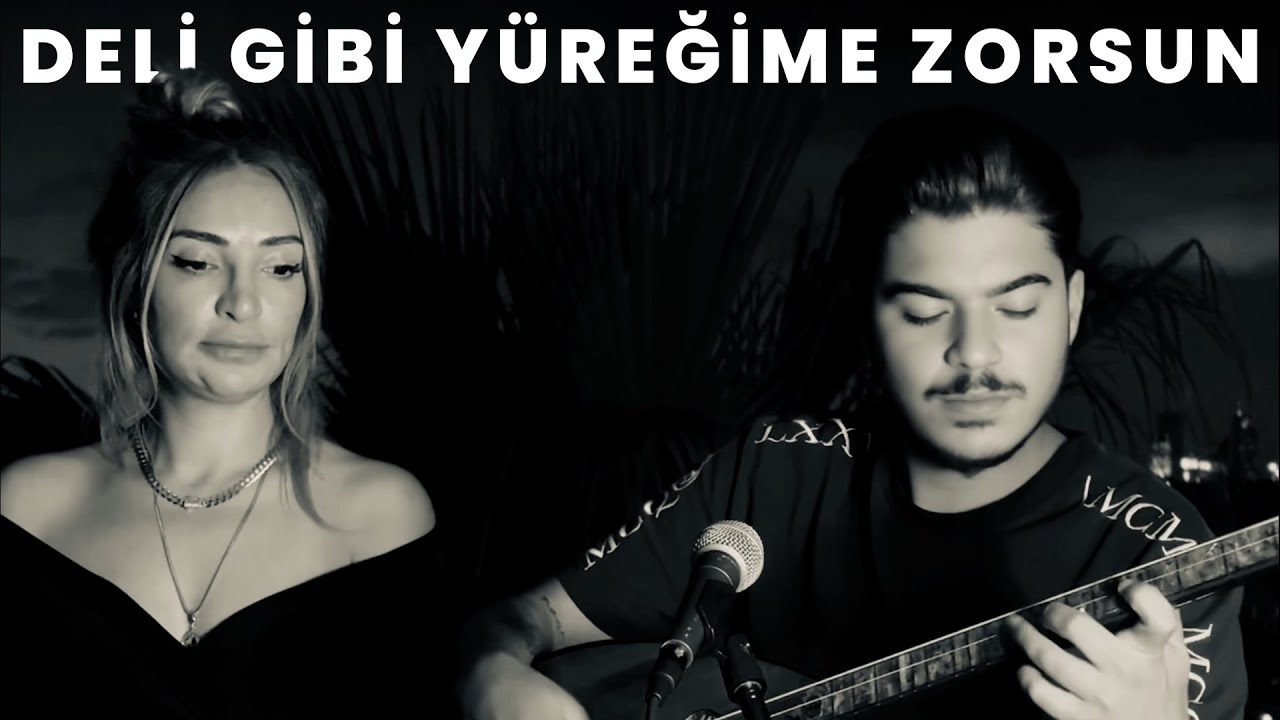 Aysel Yakupoğlu & Yiğit Mahzuni - Deli Gibi Yüreğime Zorsun
