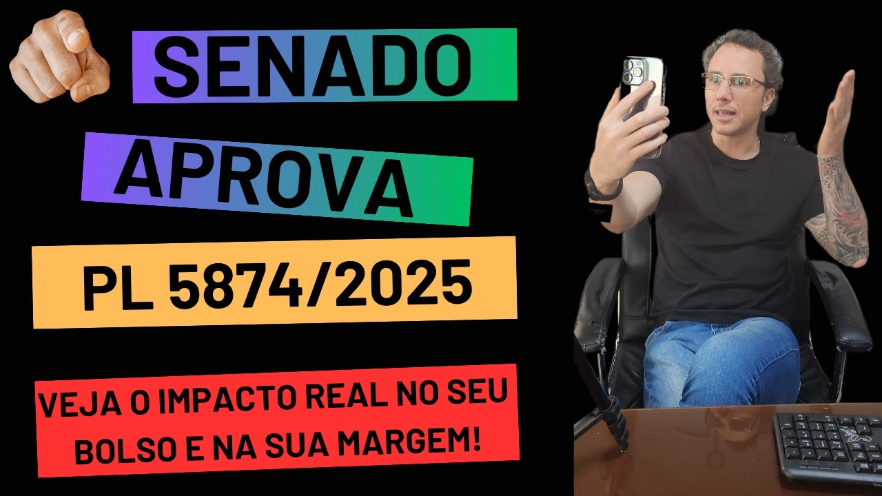 SENADO APROVA PL 5874/2025! Mas o que aconteceu com as 43 emendas? Veja o impacto real no seu bolso!